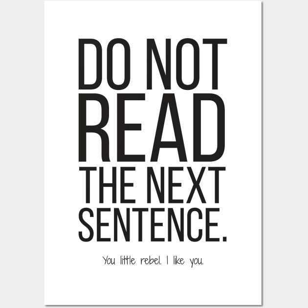 Do not read the next sentence Wall Art by BrechtVdS